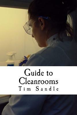 Guide to Cleanrooms by Tim Sandle