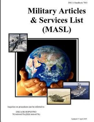 Military Articles & Services List (MASL): DSCA Handbook 7003 by U S Department of Defense