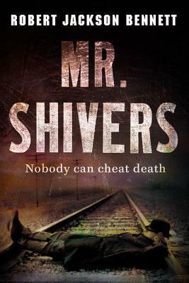 Mr. Shivers by Robert Jackson Bennett