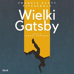 Wielki Gatsby  by F. Scott Fitzgerald