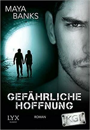 Gefährliche Hoffnung by Maya Banks