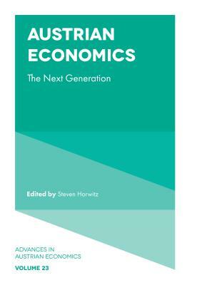 Austrian Economics: The Next Generation by 