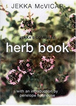 Jekka's Complete Herb Book by Jekka McVicar