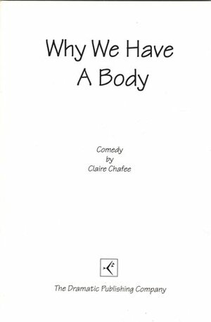 Why We Have a Body by Claire Chafee