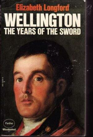 Wellington: The Years of the Sword by Elizabeth Longford