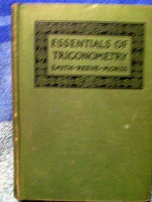 Essentials of Trigonometry by Edward Longworth Morss, David Eugene Smith, William David Reeve