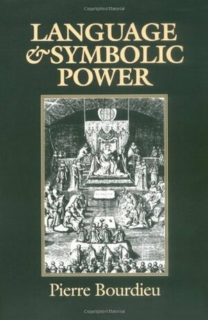 Language and Symbolic Power by Matthew Adamson, Pierre Bourdieu, Gino Raymond, John Thompson