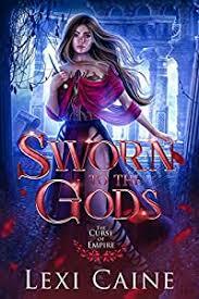 Sworn To The Gods by Lexi Caine