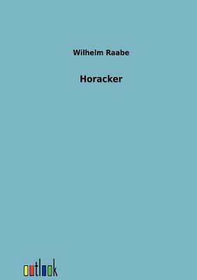 Horacker by Wilhelm Raabe