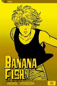 Banana Fish, Vol. 5 by Akimi Yoshida