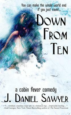 Down From Ten by J. Daniel Sawyer