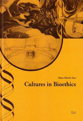 Cultures in Bioethics by Hans-Martin Sass