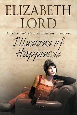Illusions of Happiness by Elizabeth Lord