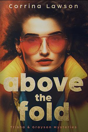 Above the Fold by Corrina Lawson