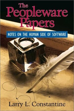 The Peopleware Papers: Notes on the Human Side of Software (Yourdon Press Computing Series) by Larry L. Constantine