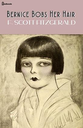 Bernice Bobs Her Hair by F. Scott Fitzgerald