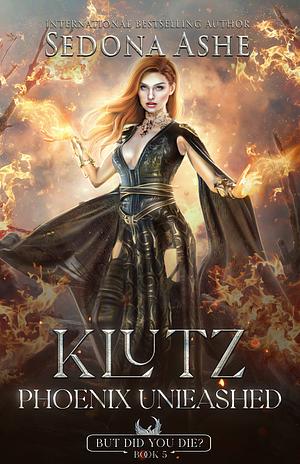 Klutz: Phoenix Unleashed by Sedona Ashe