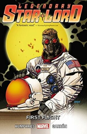 Legendary Star-Lord, Vol. 3: First Flight by Javier Garrón, Sam Humphries