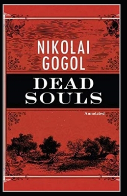 Dead Souls [Annotated] by Nikolai Gogol