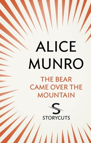 The Bear Came Over the Mountain by Alice Munro