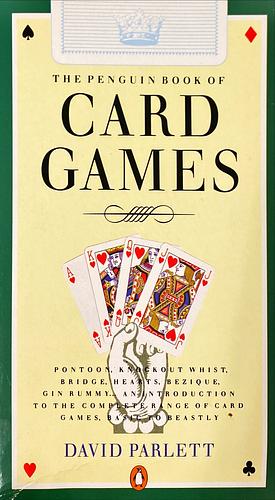 The Penguin Book of Card Games by David Parlett