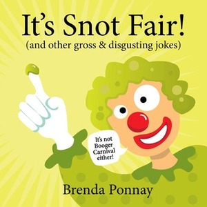 It's Snot Fair by Brenda Ponnay