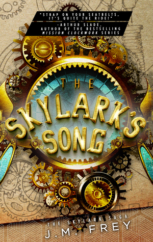 The Skylark's Song by J.M. Frey