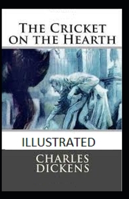 The Cricket on the Hearth Illustrated by Charles Dickens