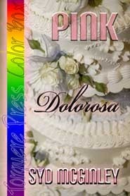 Pink: Dolorosa by Syd McGinley