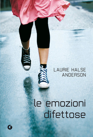 Le emozioni difettose by Laurie Halse Anderson