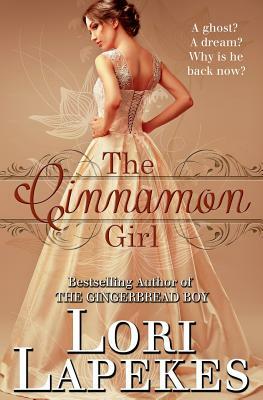 The Cinnamon Girl by Lori Lapekes