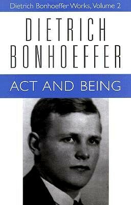 Act and Being by H. Martin Rumscheidt, Wayne W. Floyd, Dietrich Bonhoeffer