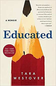Educated: A Memoir by Tara Westover