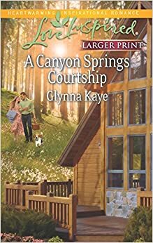 A Canyon Springs Courtship by Glynna Kaye