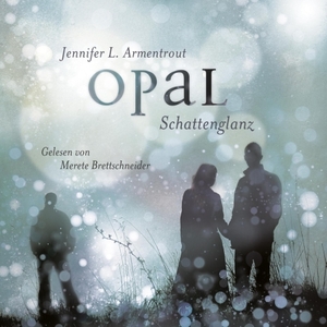 Opal - Schattenglanz by Jennifer L. Armentrout