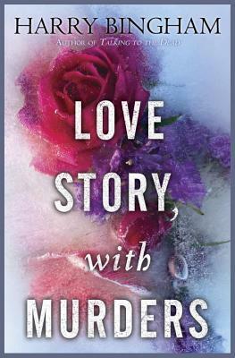 Love Story, With Murders by Harry Bingham