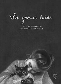 La grosse laide by Marie-Noelle Hébert