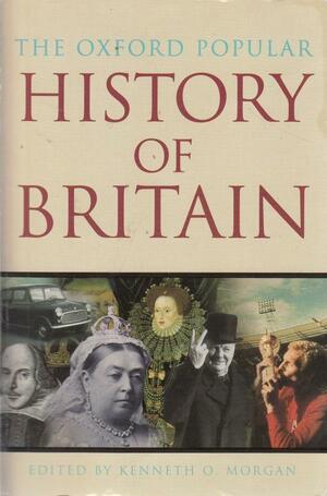 The Oxford Popular History of Britain by Kenneth O. Morgan