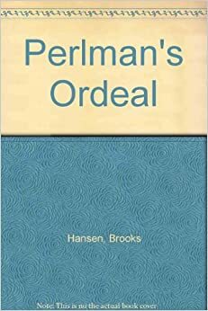 Perlman's Ordeal by Brooks Hansen