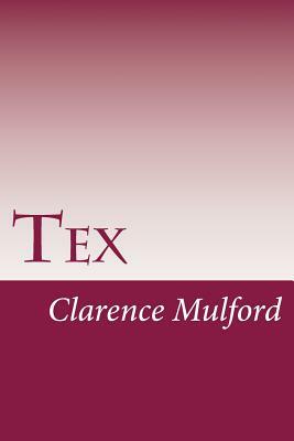 Tex by Clarence E. Mulford