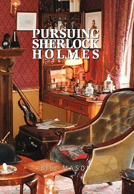 Pursuing Sherlock Holmes by Bill Mason