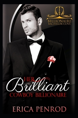 Her Brilliant Cowboy Billionaire by Erica Penrod