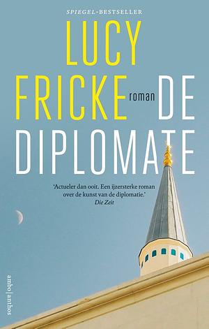 De diplomate by Lucy Fricke