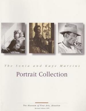 The Sonia and Kaye Marvins Portrait Collection by R. Eric Davis, Anne Wilkes Tucker, Maggie Olvey