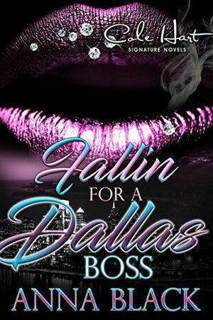 Fallin For A Dallas Boss: A Novella by Anna Black