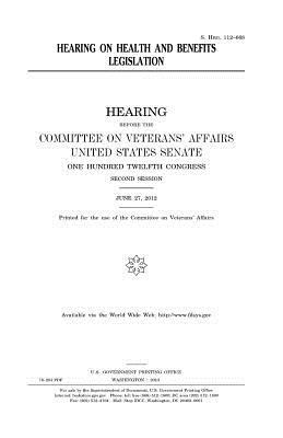 Hearing on health and benefits legislation by Committee On Veterans Affairs, United States Congress, United States Senate