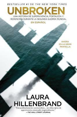 Unbroken: A World War II Story of Survival, Resilience, and Redemption by Laura Hillenbrand