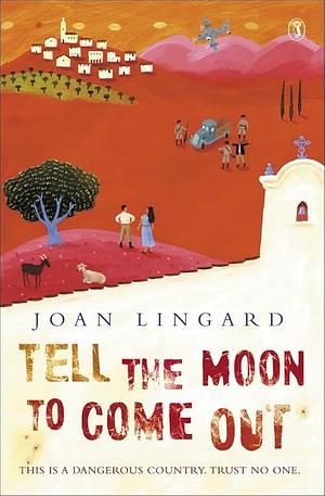 Tell the Moon to Come Out by Joan Lingard