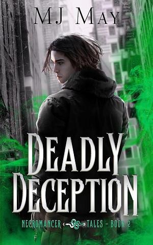 Deadly Deception by M.J. May