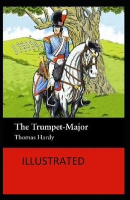 The Trumpet-Major Illustrated by Thomas Hardy